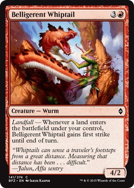 【ENG】《好戦的な鞭尾/Belligerent Whiptail》[BFZ]