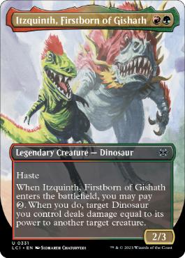 【ENG】■ボーダーレス■《ギシャスの初子、イツキンス/Itzquinth, Firstborn of Gishath》[LCI]