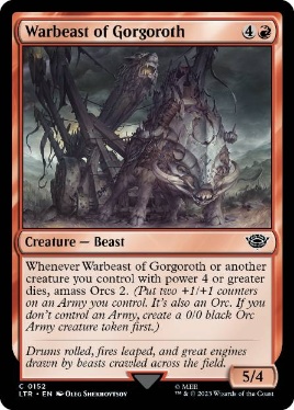 【ENG】【Foil】《ゴルゴロスの戦獣/Warbeast of Gorgoroth》[LTR]